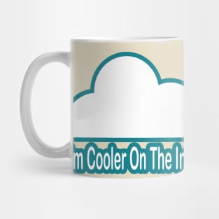 Cooler on the Internet Mug